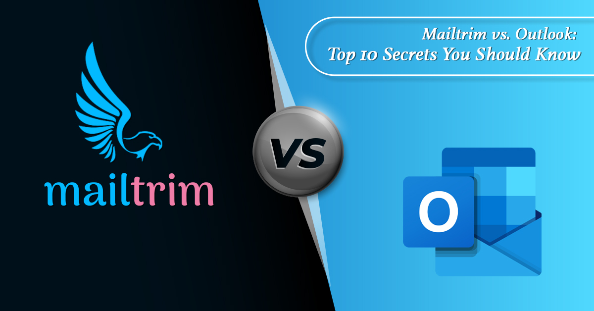 Mailtrim vs. Outlook: Top 10 Secrets You Should Know